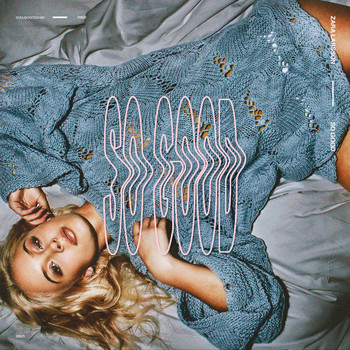 Zara Larsson - So Good (Explicit)