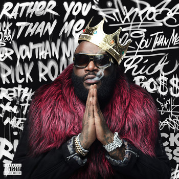 Rick Ross - Rather You Than Me (Explicit)