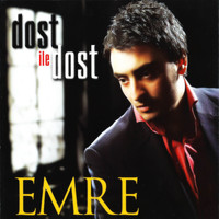 Emre - Dost İle Dost