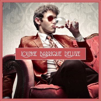Various Artists - Lounge Barrique Deluxe