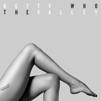 Betty Who - The Valley (Explicit)
