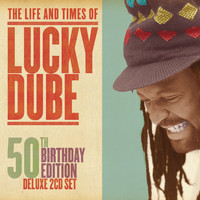 Lucky Dube - The Life and Times Of: 50th Birthday Edition