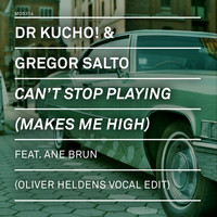 Dr. Kucho! & Gregor Salto - Can't Stop Playing (Makes Me High) [Remixes]