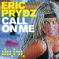 Eric Prydz - Call On Me (Remixes)