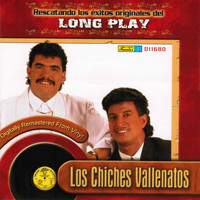 Los Chiches Vallenatos - Rescatando los Exitos Originales del Long Play