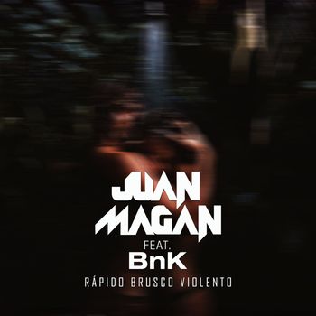 Juan Magan - Rápido, Brusco, Violento