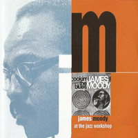 James Moody - At the Jazz Workshop
