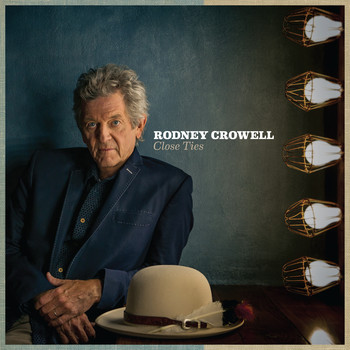 RODNEY CROWELL - Close Ties