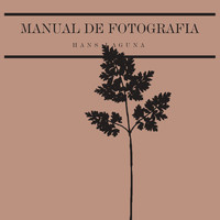 Hans Laguna - Manual de Fotografía