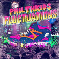 Philthkids - Fluctuations LP
