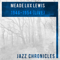 Meade Lux Lewis - 1946-1954 (Live)