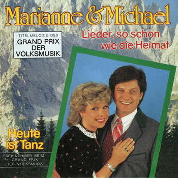 Marianne & Michael - Lieder, so schön wie die Heimat