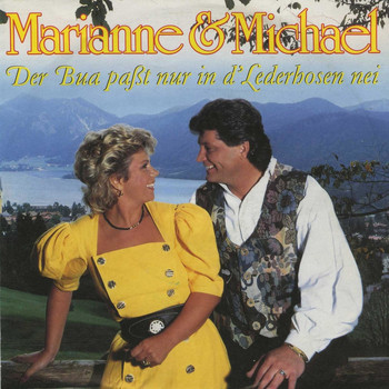 Marianne & Michael - Der Bua paßt nur d'Lederhosen nei