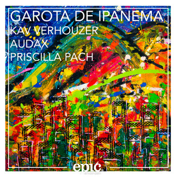 Kav Verhouzer & Audax feat. Priscilla Pach - Garota de Ipanema