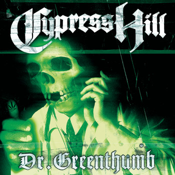 Cypress Hill - Dr. Greenthumb EP (Explicit)