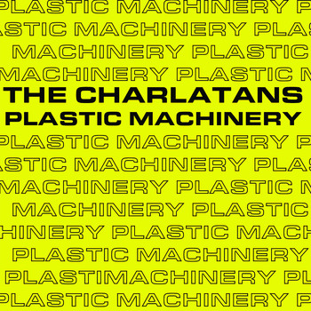 The Charlatans - Plastic Machinery