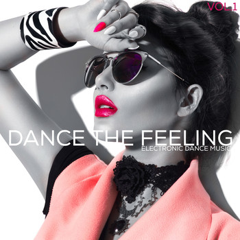 Various Artists - Dance the Feeling EDM, Vol. 1 (Explicit)