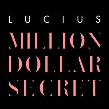 LUCIUS - Million Dollar Secret