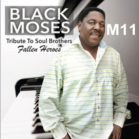 Black Moses - M11: Fallen Heroes (Tribute to Soul Brothers)