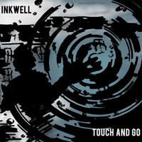 Inkwell - Touch and Go