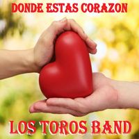 Los Toros Band - Donde Estas Corazon
