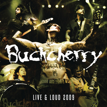 Buckcherry - Live And Loud 2009 (Explicit)