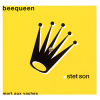 Beequeen - Mort Aux Vaches: Stet Son