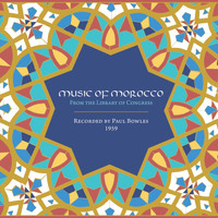Paul Bowles - Music of Morocco: Recorded by Paul Bowles, 1959