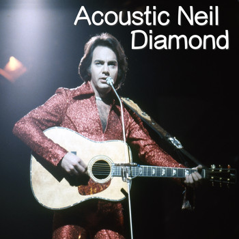 Neil Diamond - Acoustic Neil Diamond