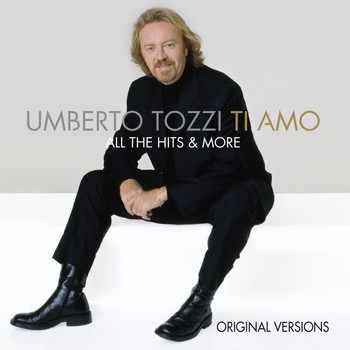 Umberto Tozzi - Ti Amo - All The Hits & More
