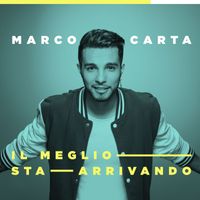 Marco Carta - Il meglio sta arrivando