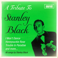 Stanley Black - A Tribute to Stanley Black