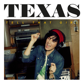 Texas - Tell That Girl