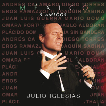 Julio Iglesias - México & Amigos