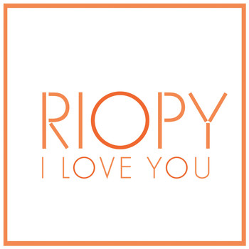 RIOPY - I Love You