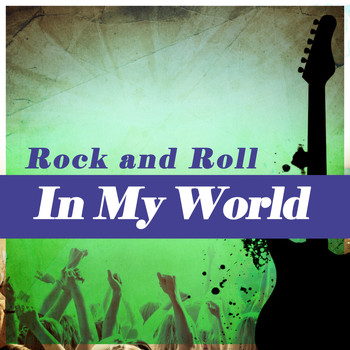 Various Artists - Rock & Roll in My World