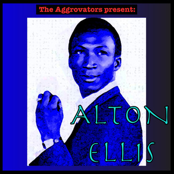 Alton Ellis - The Aggrovators Present: Alton Ellis
