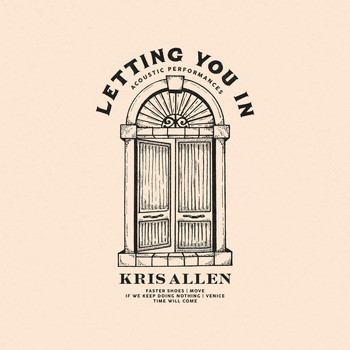 Kris Allen - Letting You In: Acoustic Performances