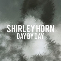 Shirley Horn - Shirley Horn - Day by Day