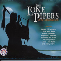The Lone Star Pipers - The Lone Pipers of the Scottish Regiments