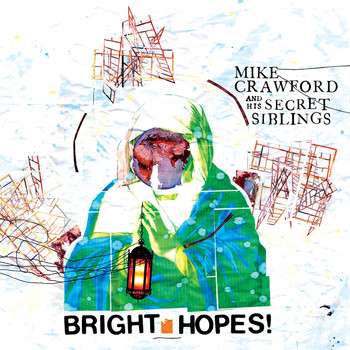 Mike Crawford and His Secret Siblings - Bright Hopes!