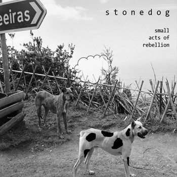 StoneDog - Small Acts of Rebellion
