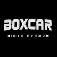 Boxcar - Rock 'N Roll Is My Business
