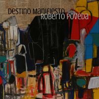 Roberto Poveda - Destino Manifiesto