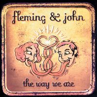 Fleming & John - The Way We Are