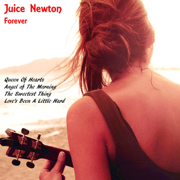Juice Newton - Juice Newton Forever