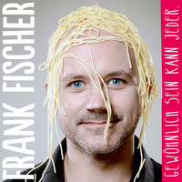 Frank Fischer - Gewöhnlich sein kann jeder. (Live)