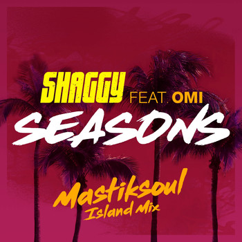 Shaggy feat. OMI - Seasons (Mastiksoul Island Mix)
