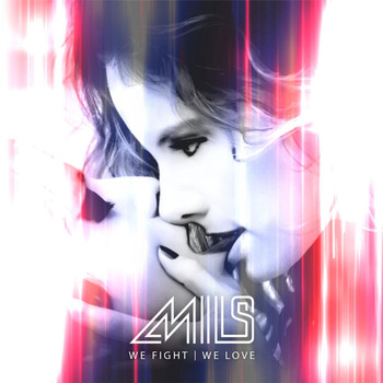 Mils - We Fight / We Love