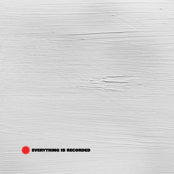 Everything Is Recorded - Close But Not Quite (Explicit)